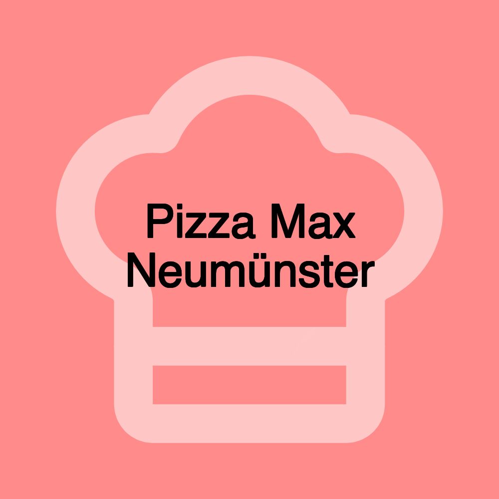 Pizza Max Neumünster