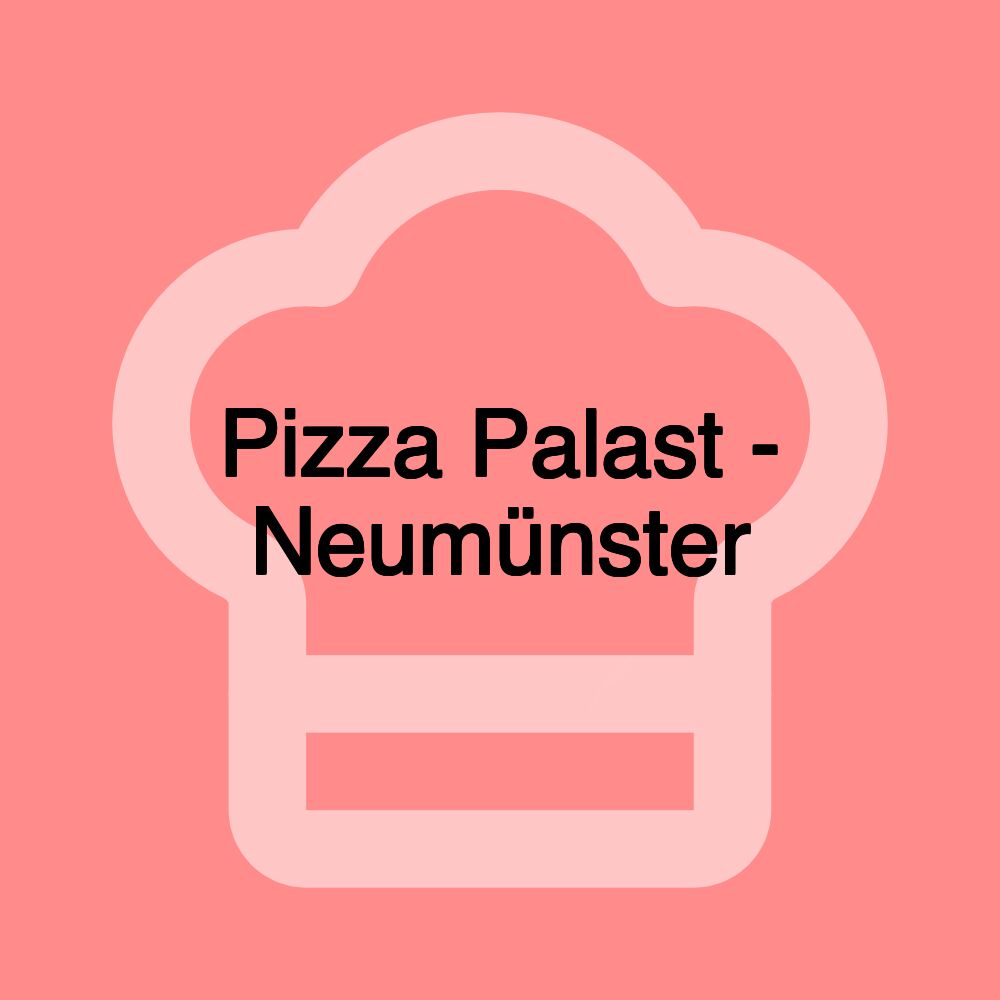 Pizza Palast - Neumünster