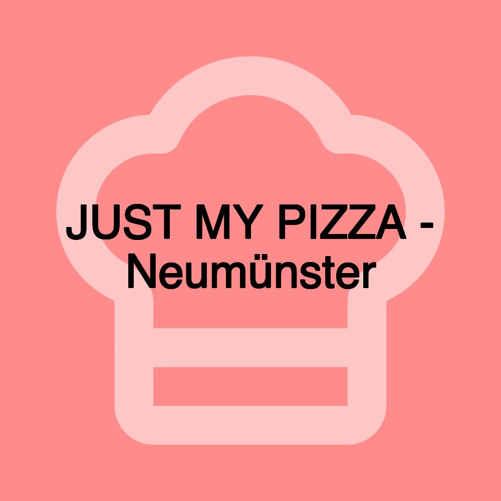 JUST MY PIZZA - Neumünster