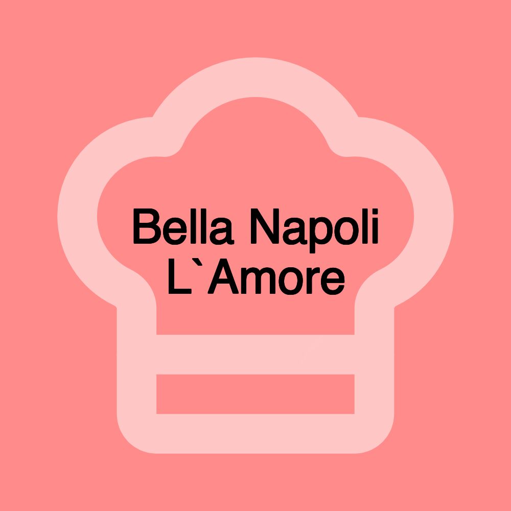 Bella Napoli L`Amore