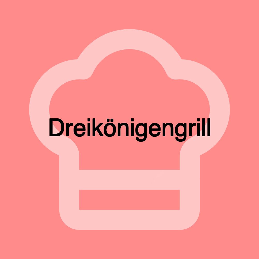 Dreikönigengrill