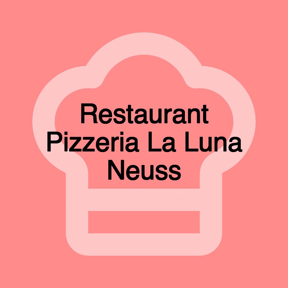 Restaurant Pizzeria La Luna Neuss