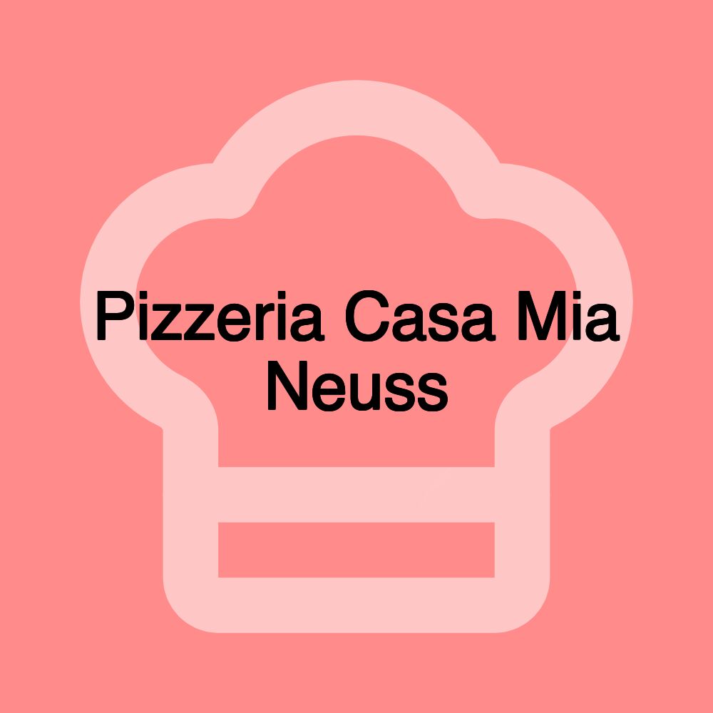 Pizzeria Casa Mia Neuss