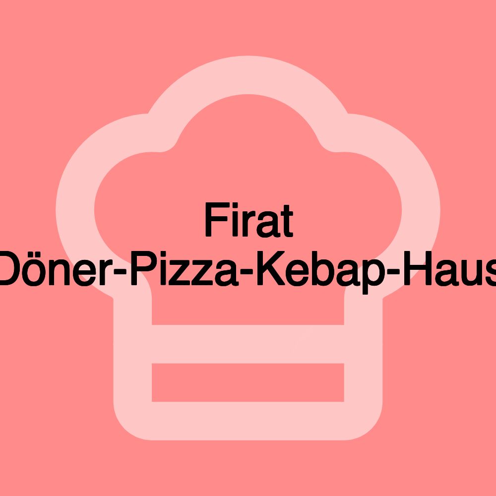 Firat Döner-Pizza-Kebap-Haus