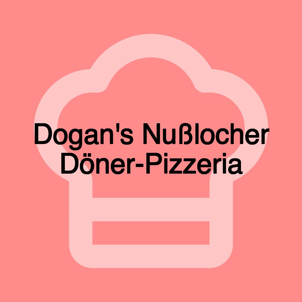 Dogan's Nußlocher Döner-Pizzeria