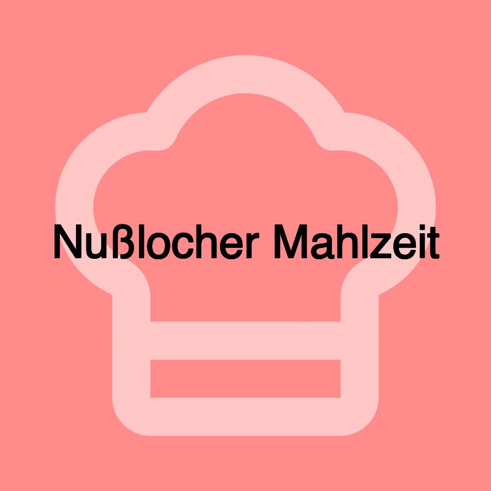 Nußlocher Mahlzeit