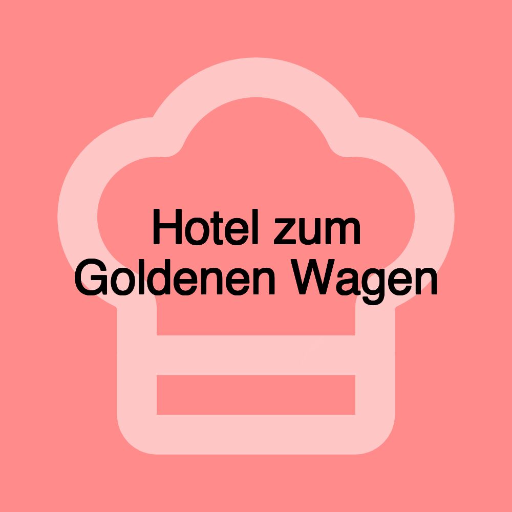 Hotel zum Goldenen Wagen