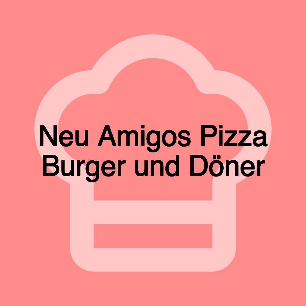 Neu Amigos Pizza Burger und Döner