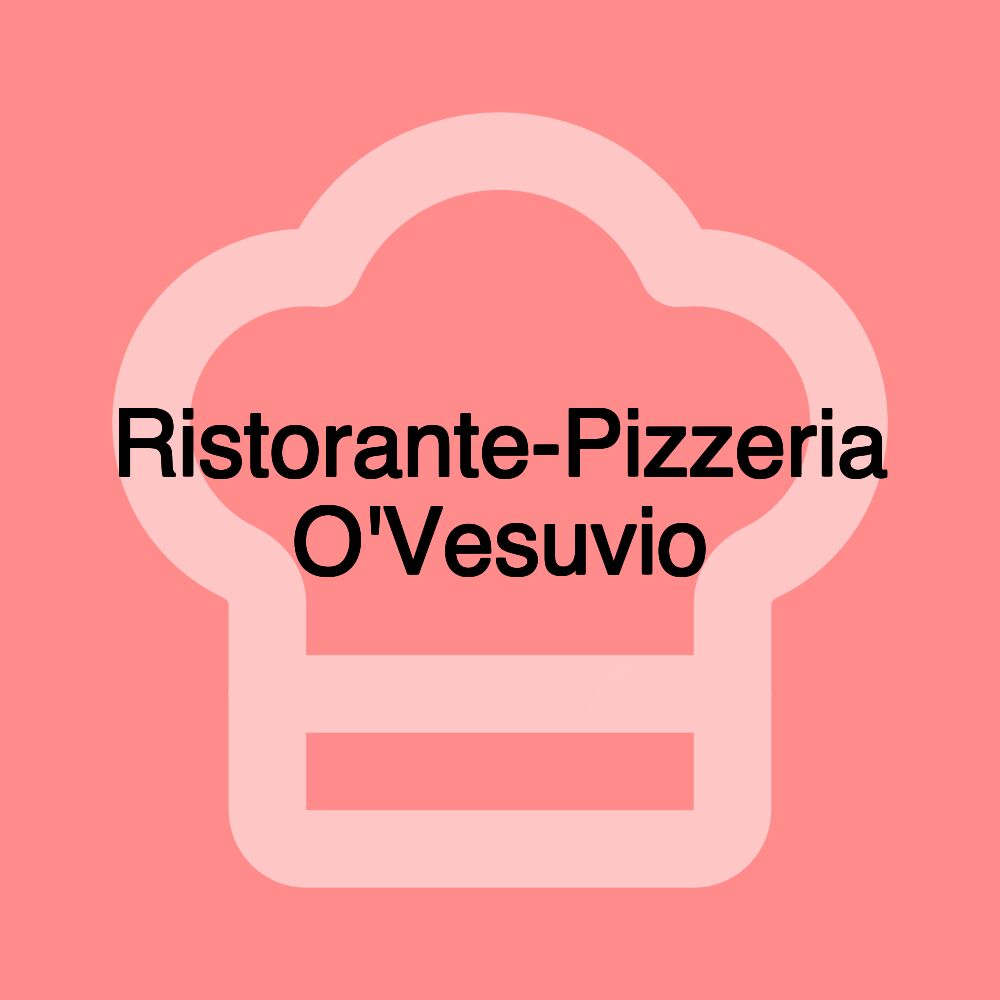 Ristorante-Pizzeria O'Vesuvio