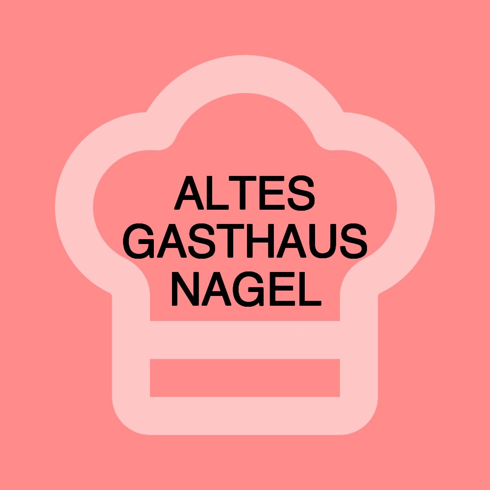 ALTES GASTHAUS NAGEL