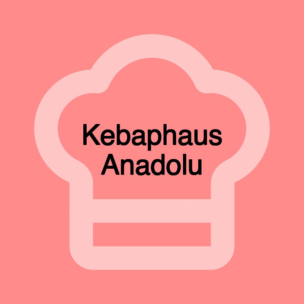 Kebaphaus Anadolu