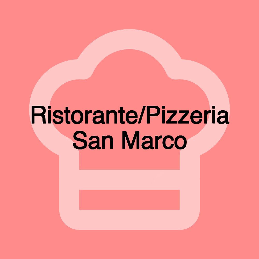 Ristorante/Pizzeria San Marco