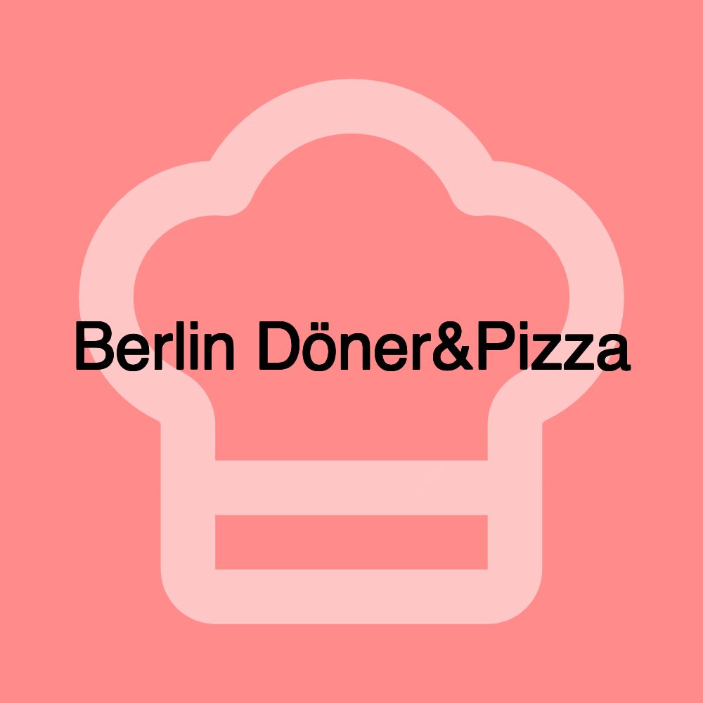 Berlin Döner&Pizza