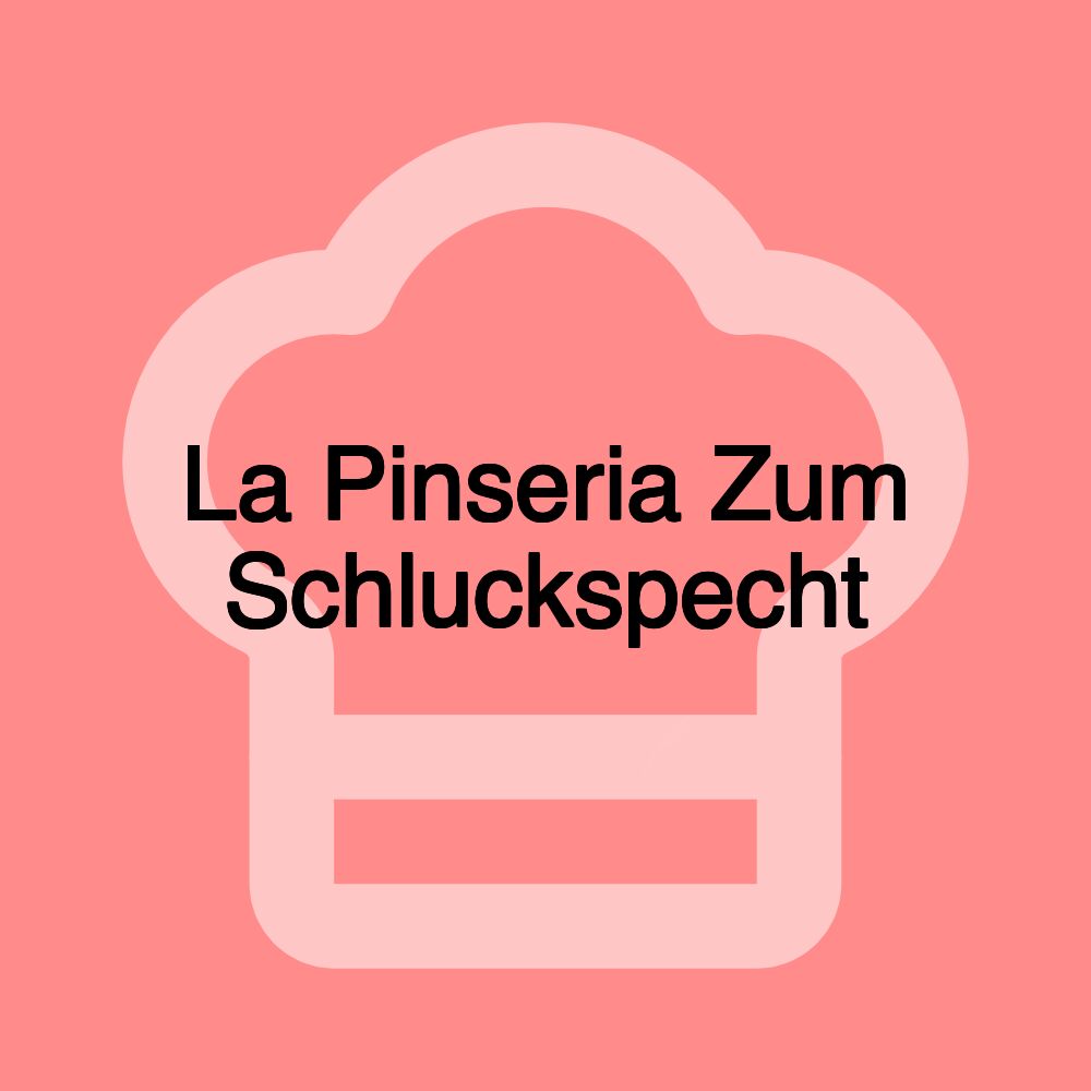 La Pinseria Zum Schluckspecht