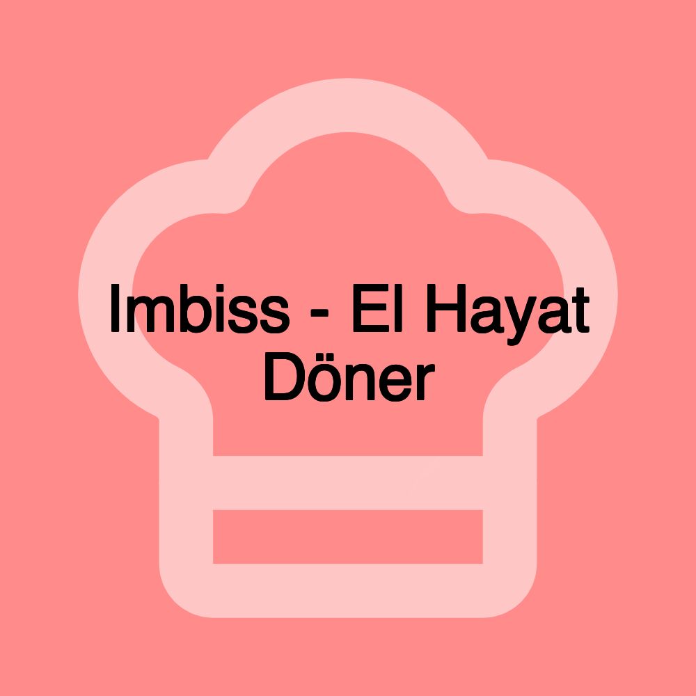 Imbiss - El Hayat Döner