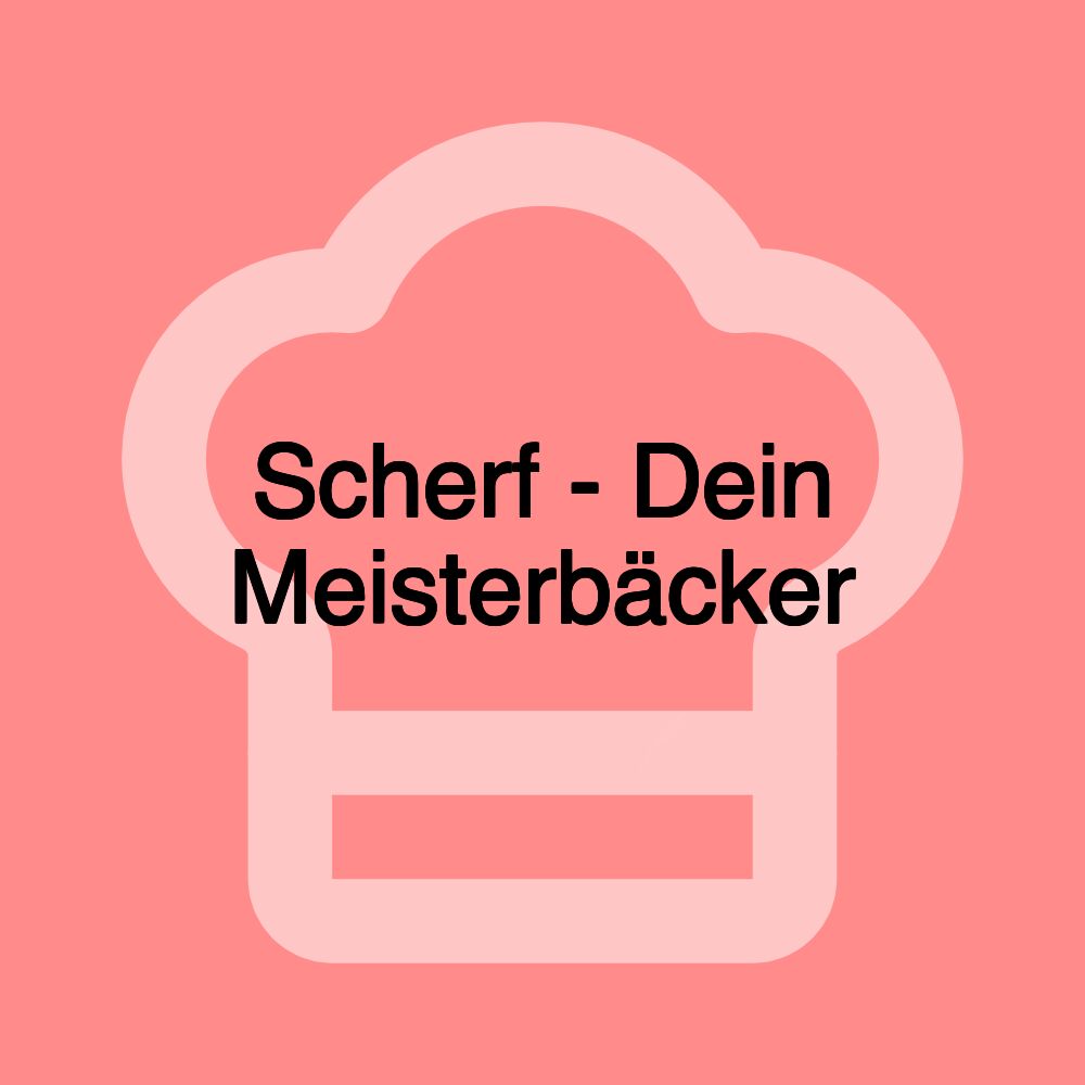 Scherf - Dein Meisterbäcker