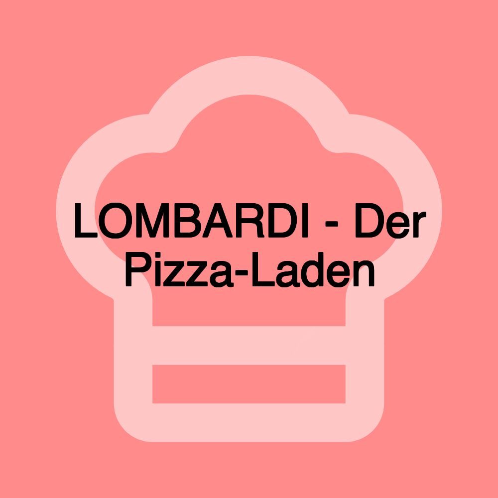 LOMBARDI - Der Pizza-Laden