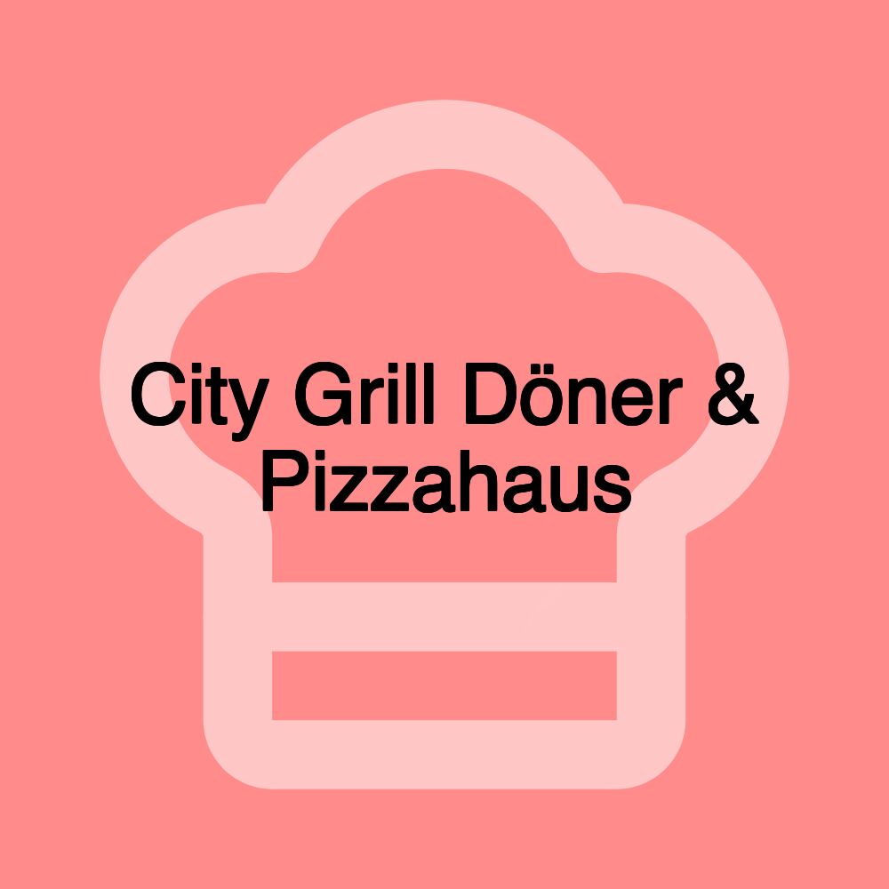 City Grill Döner & Pizzahaus