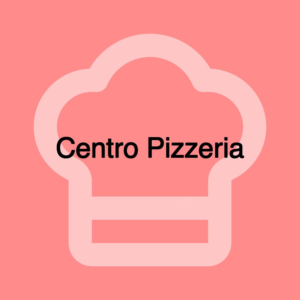 Centro Pizzeria