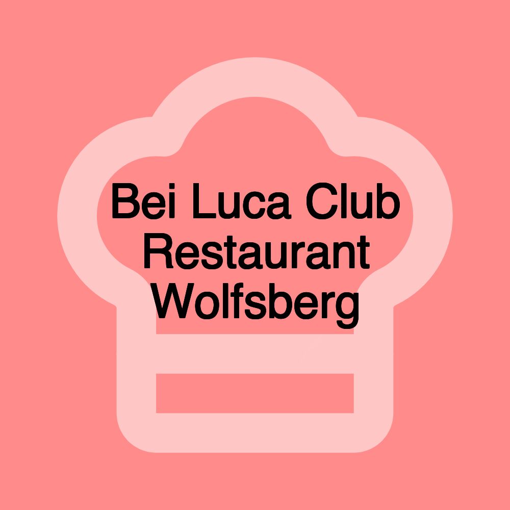 Bei Luca Club Restaurant Wolfsberg