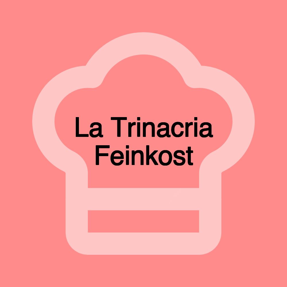 La Trinacria Feinkost