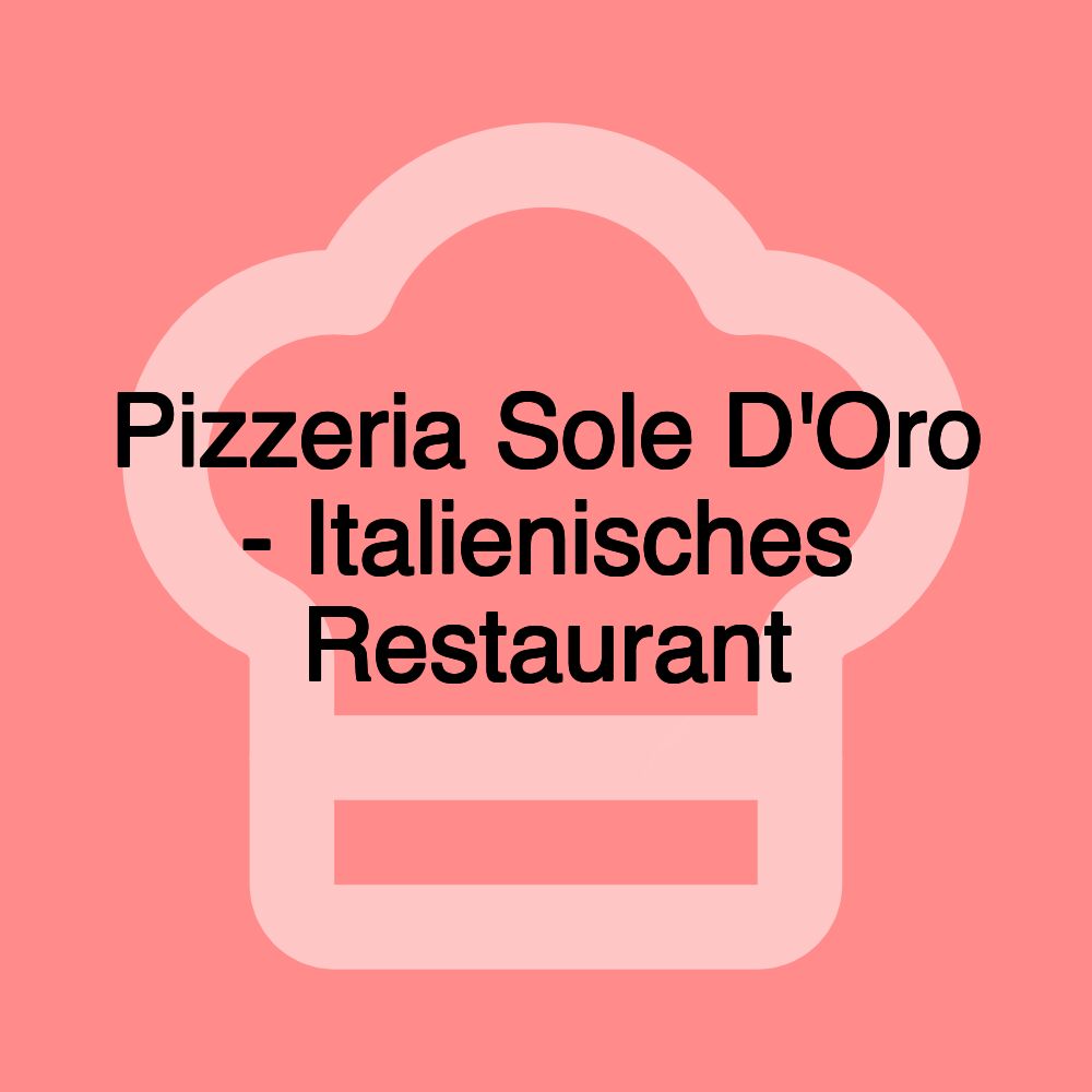 Pizzeria Sole D'Oro - Italienisches Restaurant