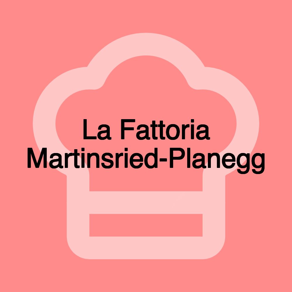 La Fattoria Martinsried-Planegg