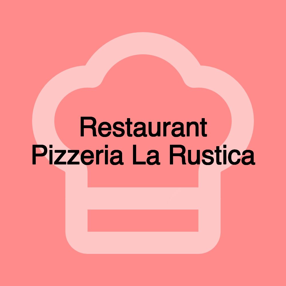 Restaurant Pizzeria La Rustica