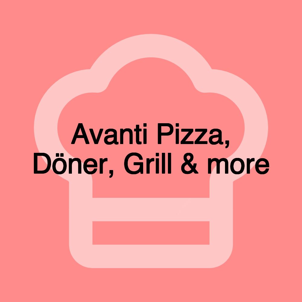 Avanti Pizza, Döner, Grill & more