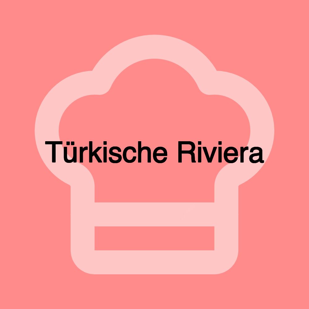 Türkische Riviera