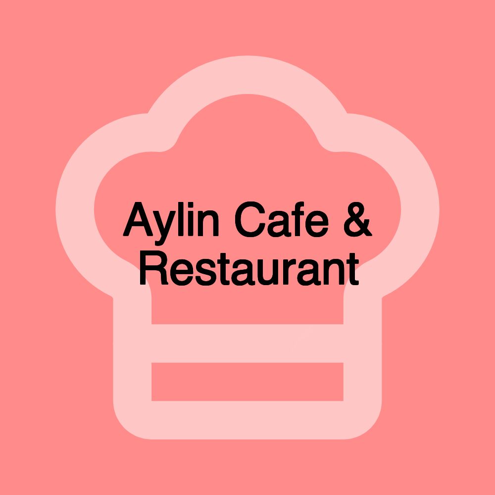 Aylin Cafe & Restaurant