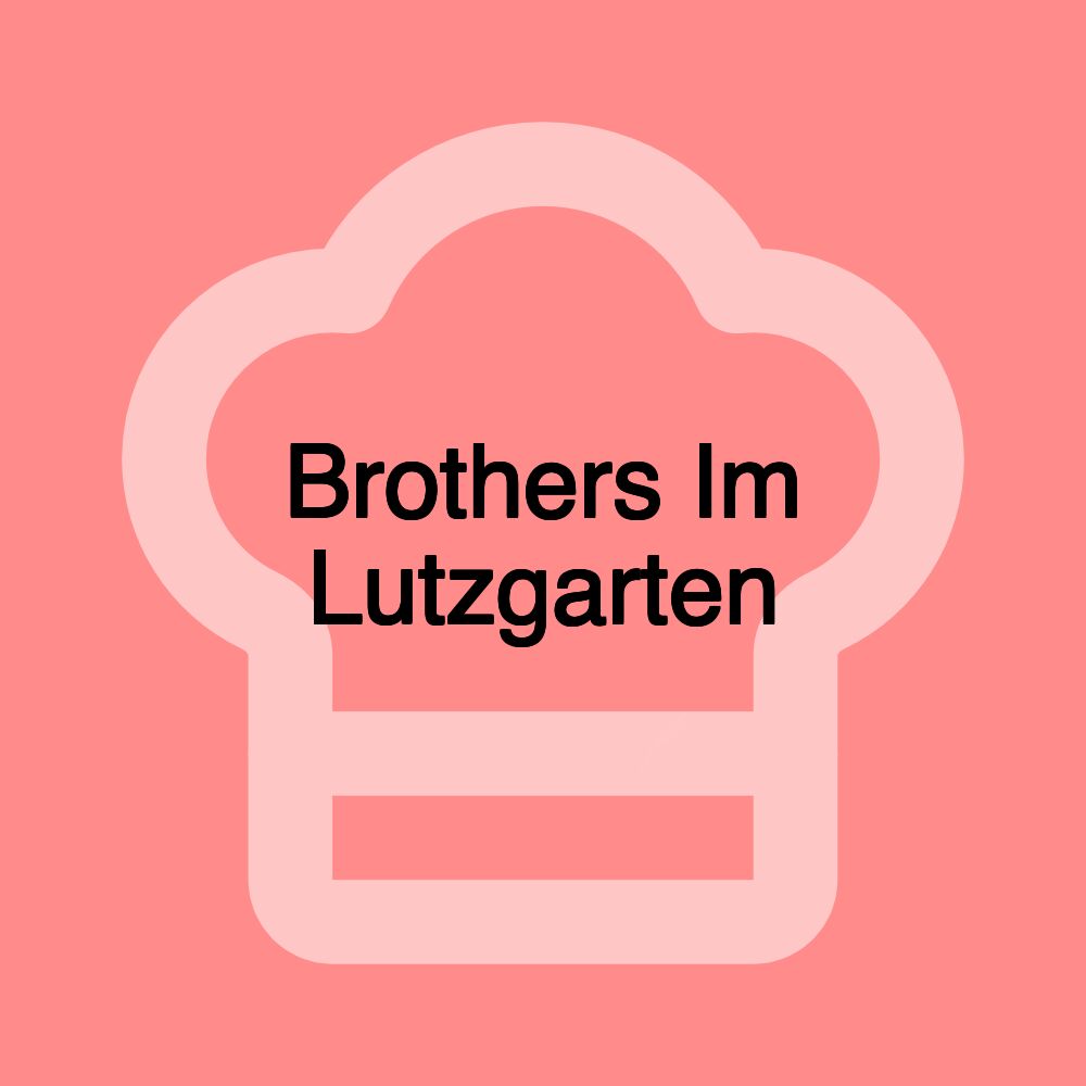 Brothers Im Lutzgarten