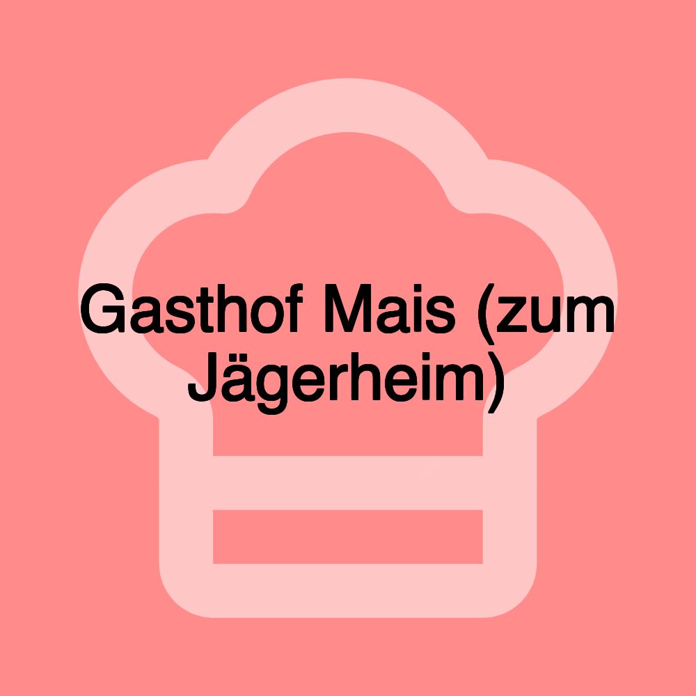 Gasthof Mais (zum Jägerheim)