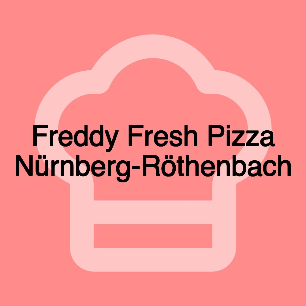 Freddy Fresh Pizza Nürnberg-Röthenbach