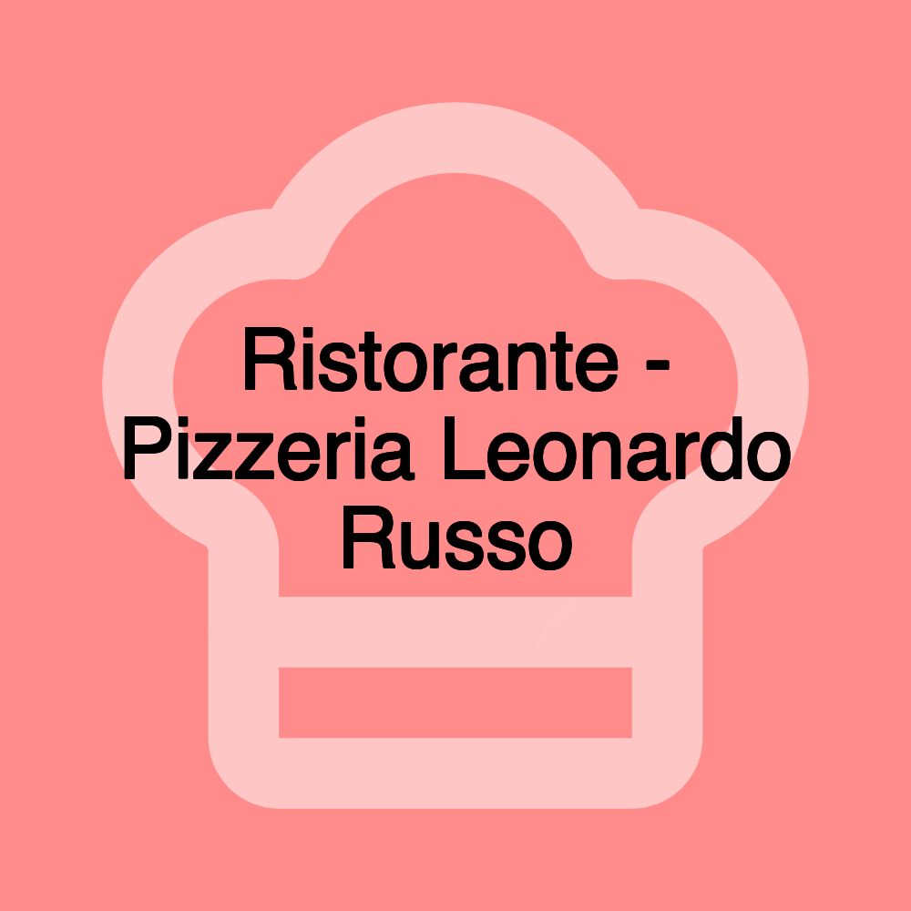 Ristorante - Pizzeria Leonardo Russo