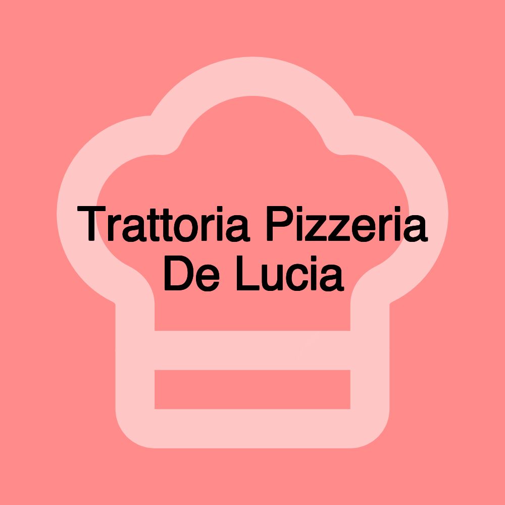 Trattoria Pizzeria De Lucia