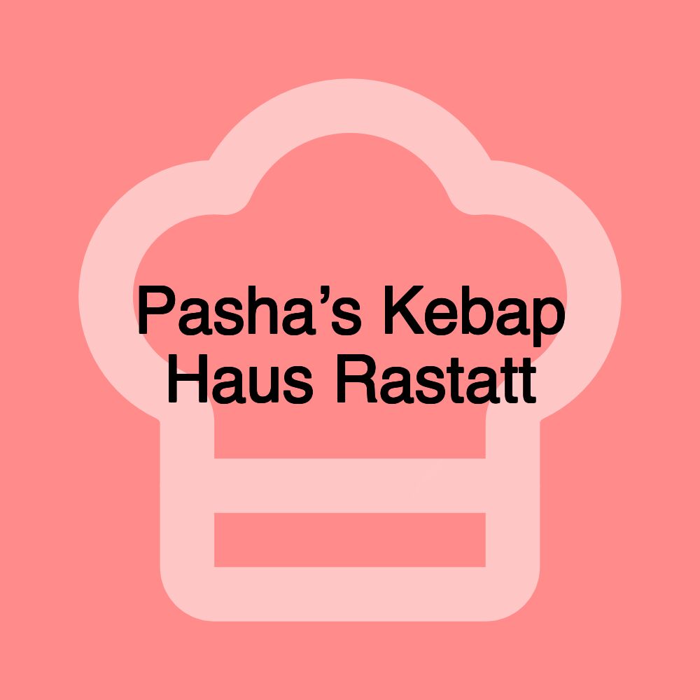 Pasha’s Kebap Haus Rastatt