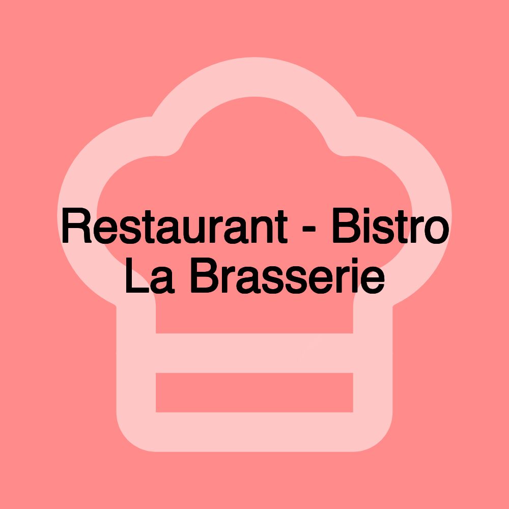 Restaurant - Bistro La Brasserie