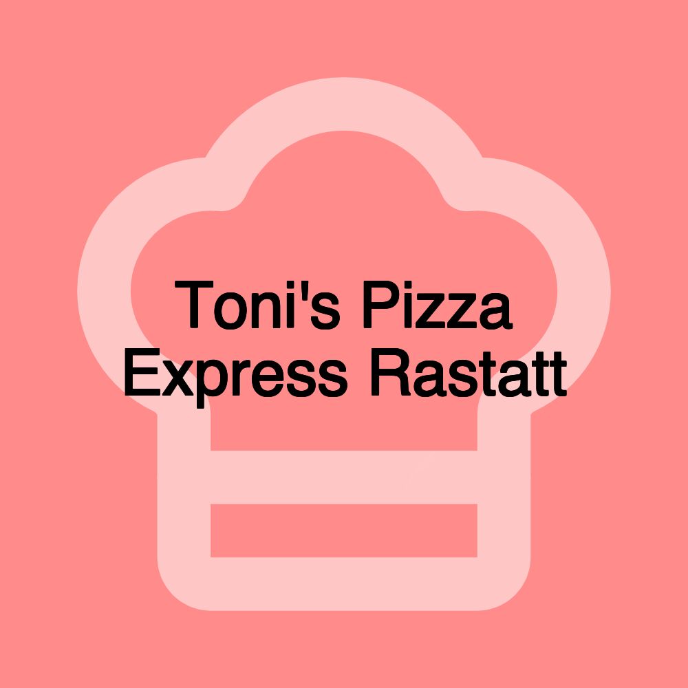 Toni's Pizza Express Rastatt