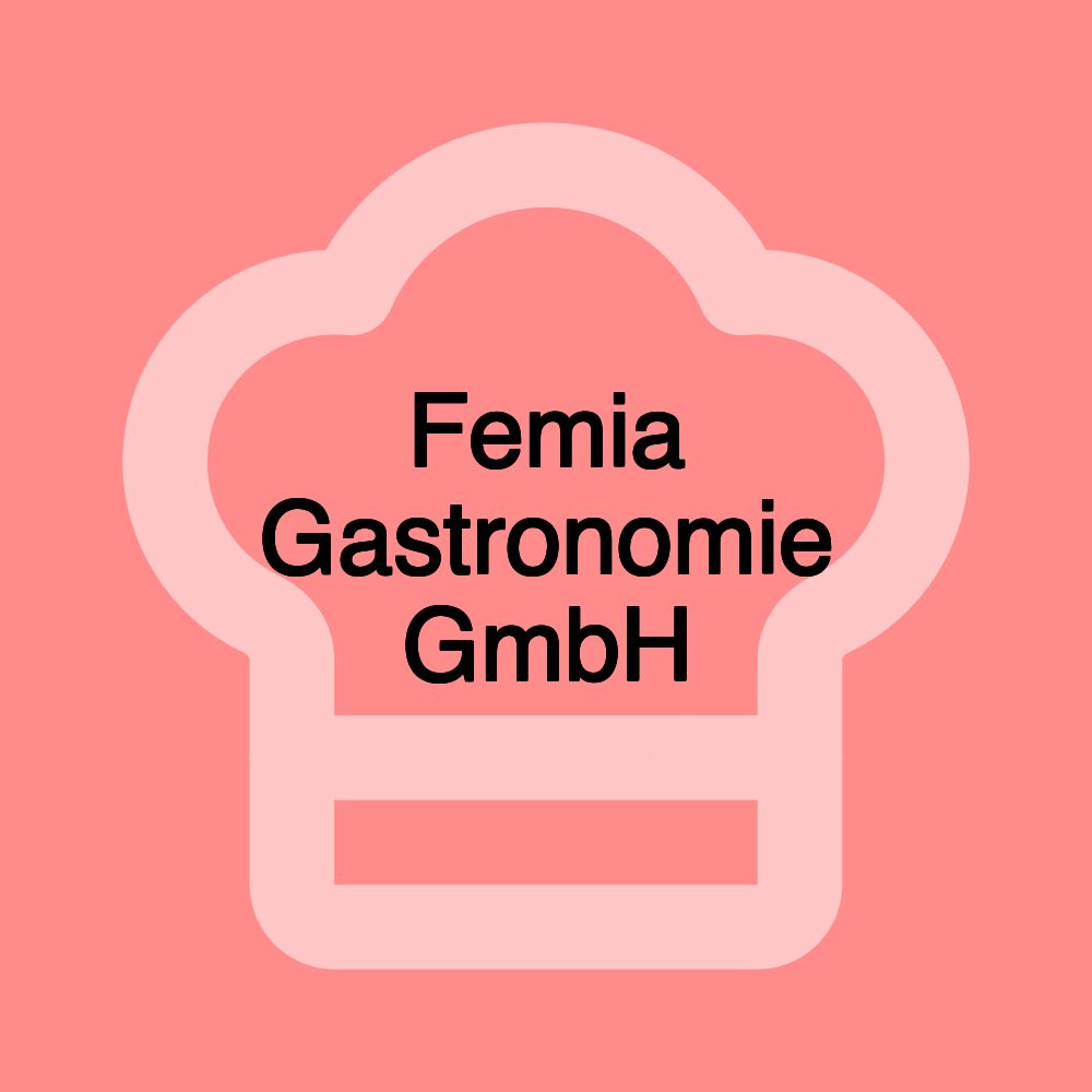 Femia Gastronomie GmbH