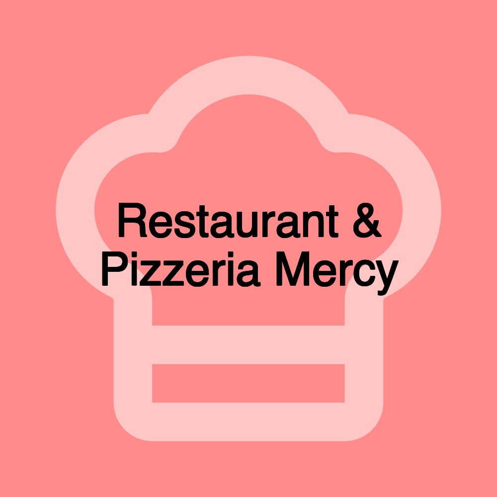 Restaurant & Pizzeria Mercy