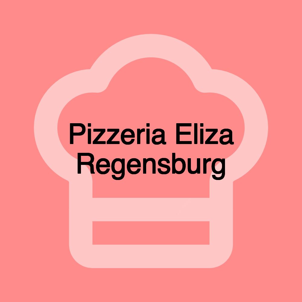 Pizzeria Eliza Regensburg