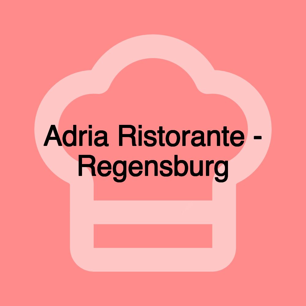 Adria Ristorante - Regensburg