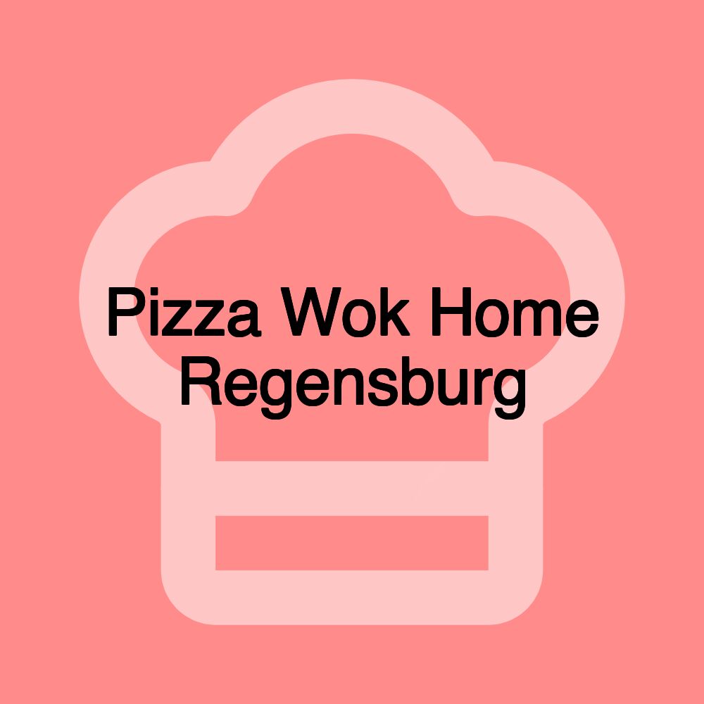 Pizza Wok Home Regensburg