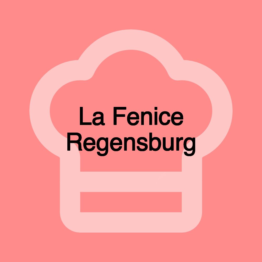 La Fenice Regensburg