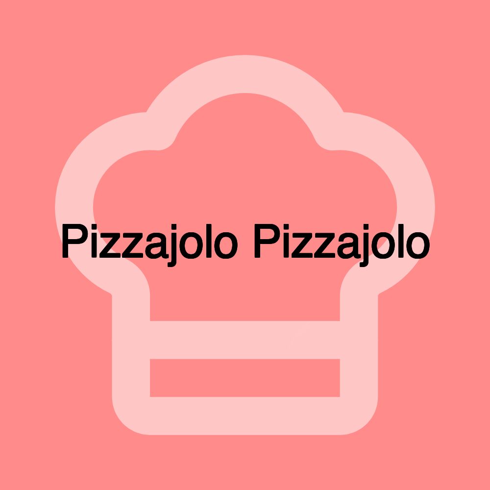 Pizzajolo Pizzajolo