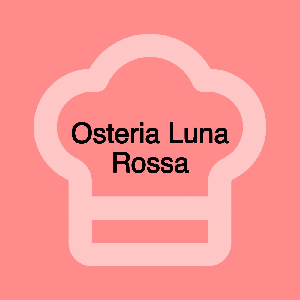 Osteria Luna Rossa