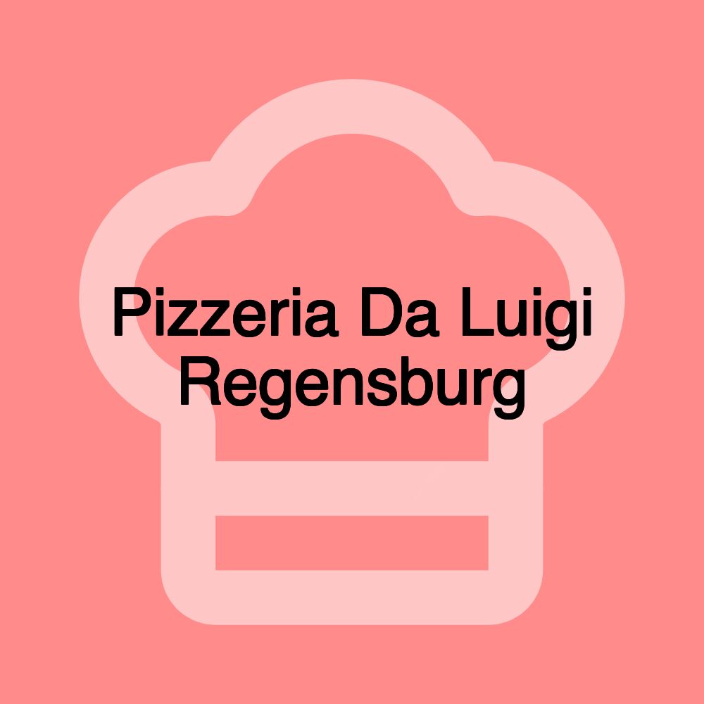 Pizzeria Da Luigi Regensburg