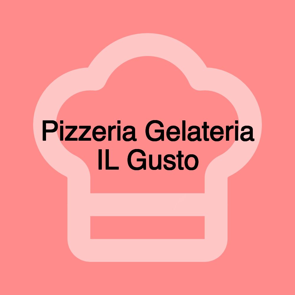 Pizzeria Gelateria IL Gusto