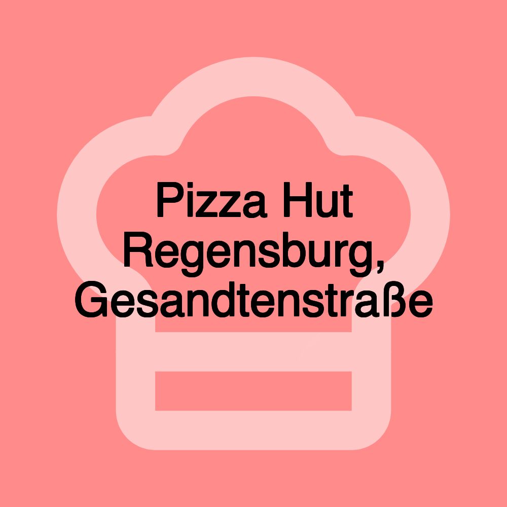 Pizza Hut Regensburg, Gesandtenstraße